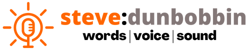 Steve Dunbobbin - Words ● Voice ● Sound